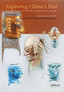 Exploring China's Past: New Discoveries and Studies in Archaeology and Art