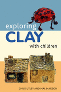 Exploring Clay with Children: 20 Simple Projects