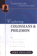 Exploring Colossians & Philemon: An Expository Commentary