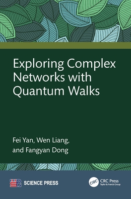 Exploring Complex Networks with Quantum Walks - Yan, Fei, and Liang, Wen, and Dong, Fangyan