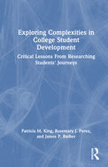Exploring Complexities in College Student Development: Critical Lessons from Researching Students' Journeys