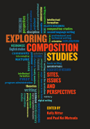 Exploring Composition Studies: Sites, Issues, and Perspectives - Ritter, Kelly, Ba, Mfa, PhD