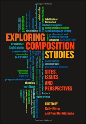 Exploring Composition Studies: Sites, Issues, Perspectives - Ritter, Kelly, Ba, Mfa, PhD (Editor)