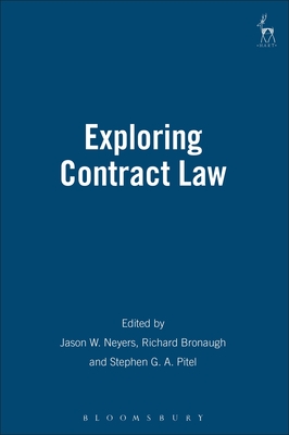 Exploring Contract Law - Bronaugh, Richard (Editor), and Neyers, Jason W (Editor), and Pitel, Stephen G A (Editor)