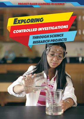 Exploring Controlled Investigations Through Science Research Projects - Timmons, Angie