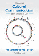 Exploring Cultural Communication From the Inside Out: An Ethnographic Toolkit