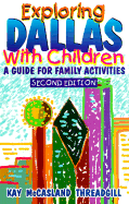 Exploring Dallas with Children - Threadgill, Kay McCasland