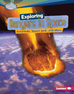 Exploring Dangers in Space: Asteroids, Space Junk, and More