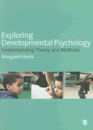 Exploring Developmental Psychology: Understanding Theory and Methods