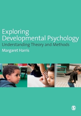 Exploring Developmental Psychology: Understanding Theory and Methods - Harris, Margaret