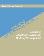 Exploring Developmental Theories: Toward a Structural/Behavioral Model of Development