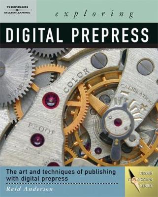 Exploring Digital Prepress - Anderson, Reid