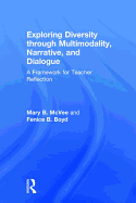 Exploring Diversity Through Multimodality, Narrative, and Dialogue: A Framework for Teacher Reflection