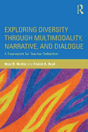 Exploring Diversity Through Multimodality, Narrative, and Dialogue: A Framework for Teacher Reflection