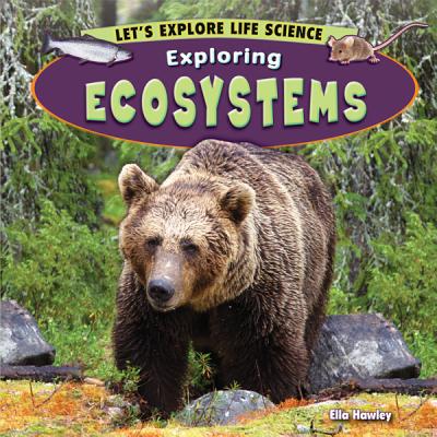 Exploring Ecosystems - Hawley, Ella