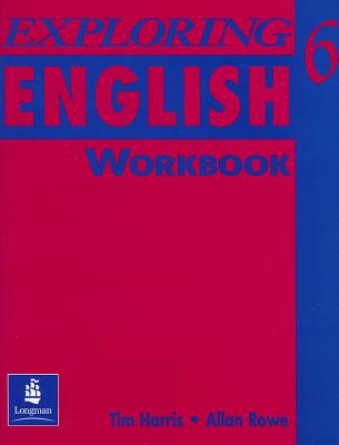 Exploring English, Level 6 Workbook - Harris, Tim, and Rowe, Allan