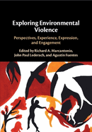 Exploring Environmental Violence: Perspectives, Experience, Expression, and Engagement
