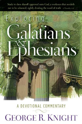Exploring Galatians and Ephesians - Knight, George R
