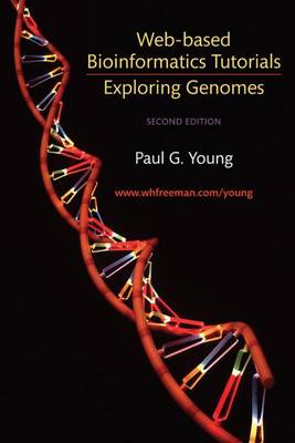 Exploring Genomes: Web Based Bioinformatics Tutorials - Gelbart, William M, and Lewontin, Richard C, and Miller, Jeffrey H