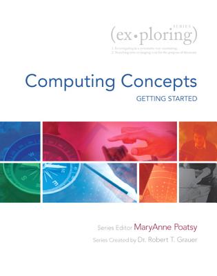Exploring Getting Started with Computing Concepts - Poatsy, Mary Anne, and Lau, Linda, and Grauer, Robert T.