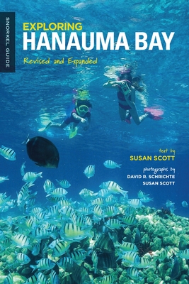 Exploring Hanauma Bay: Revised and Expanded - Scott, Susan, and Schrichte, David R (Photographer)