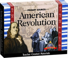 Exploring History Through Primary Sources: American Revolution