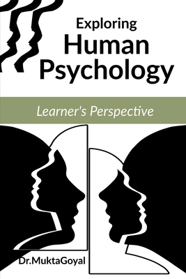 Exploring Human Psychology - Goyal, Mukta
