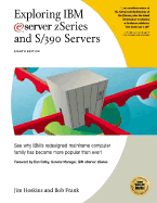 Exploring IBM Eserver Zseries and S/390 Servers: See Why IBM's Redesigned Mainframe Server Family Has Become More Popular Than Ever
