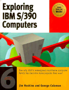 Exploring IBM S/390 Computers: See Why IBM's Redesigned Mainframe Computer Family Is More Popular Than Ever!