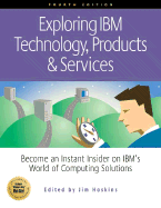 Exploring IBM Technology, Products and Services
