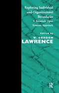 Exploring Individual and Organizational Boundaries: A Tavistock Open Systems Approach