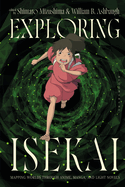 Exploring Isekai: Mapping Worlds through Anime, Manga, and Light Novels