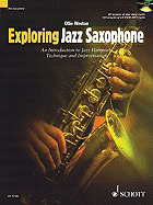 Exploring Jazz Saxophone: An Introduction to Jazz Harmony, Technique and Improvisation