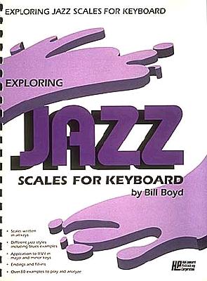 Exploring Jazz Scales for Keyboard - Boyd, Bill (Composer)