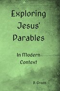 Exploring Jesus' Parables: In Modern Context