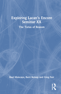Exploring Lacan's Encore Seminar XX: The Torus of Reason