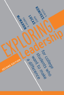 Exploring Leadership: For College Students Who Want to Make a Difference