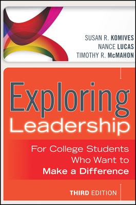 Exploring Leadership with Access Code: For College Students Who Want to Make a Difference - Komives, Susan R, and Lucas, Nance, and McMahon, Timothy R