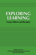 Exploring Learning: Young Children and Blockplay
