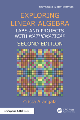 Exploring Linear Algebra: Labs and Projects with Mathematica (R) - Arangala, Crista