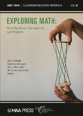 Exploring Math: Nine Hands-on, Eye-opening Lab Projects - Abrate, Marco (Editor), and Ceragioli, Francesca (Editor), and Morandotti, Marco (Editor)