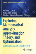 Exploring Mathematical Analysis, Approximation Theory, and Optimization: 270 Years Since A.-M. Legendre's Birth