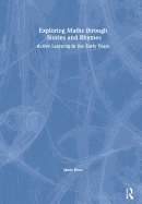 Exploring Maths through Stories and Rhymes: Active Learning in the Early Years