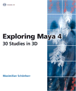 Exploring Maya 4: 30 Studies in 3D