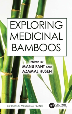 Exploring Medicinal Bamboos - Pant, Manu (Editor), and Husen, Azamal (Editor)
