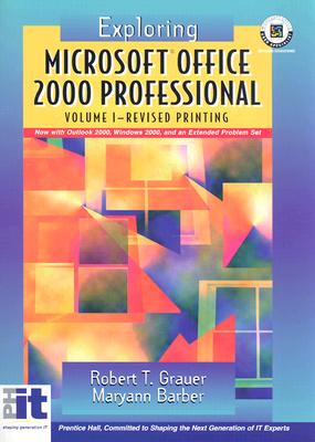 Exploring Microsoft Office 2000, Volume I Revised - Grauer, and Grauer, Robert T, and Barber, Maryann