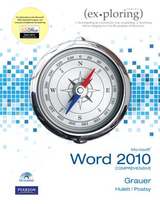 Exploring Microsoft Office Word 2010 Comprehensive - Grauer, Robert T., and Poatsy, Mary Anne, and Hulett, Michelle