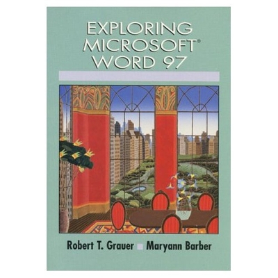 Exploring Microsoft Word 97 - Grauer, Robert T, and Barber, Maryann