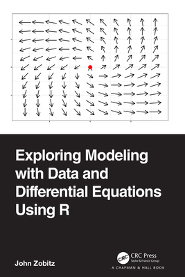Exploring Modeling with Data and Differential Equations Using R - Zobitz, John