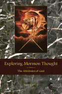 Exploring Mormon Thought: The Attributes of God